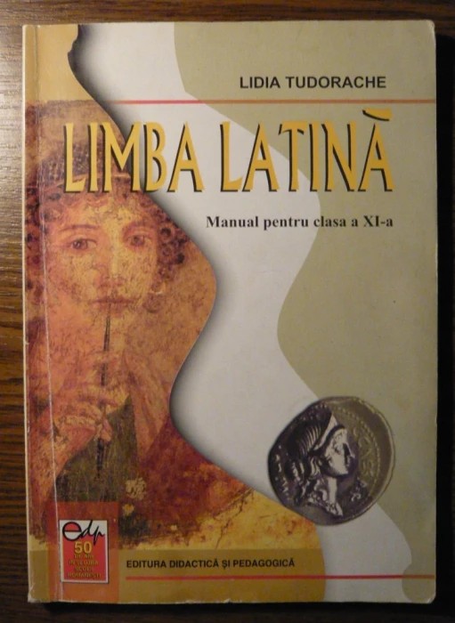 Lidia Tudorache - Limba latina - manual pentru clasa a XI-a