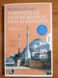 Mathias Enard, Vorbește-le despre bătălii, regi și elefanți, ediția a II-a revăzută, 2024