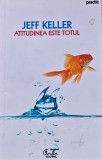 Cumpara ieftin Atitudinea este totul - 2008 - Jeff Keller ($I282)