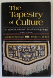 THE TAPESTRY OF CULTURE , AN INTRODUCTION TO CULTURAL ANTROPOLOGY by ABRAHAM ROSMAN and PAUL G. RUBEL , 1989