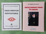 ARHIMANDRIT DR. CHESARIE GHEORGHESCU - IISUS HRISTOS MANTUITORUL + PARINTELE ARHIMANDRIT CHESARIE- PRO MEMORIA - MAGDA MANOLACHE [ CU AUTOGRAF ]
