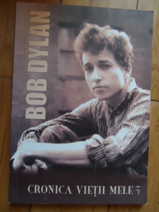 Cronica Vietii Mele Vol. 1 - Bob Dylan ,531684
