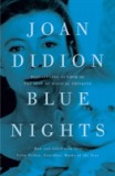 Blue Nights | Joan Didion