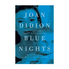 Blue Nights | Joan Didion