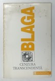 CENZURA TRANSCENDENTA de LUCIAN BLAGA, BUCURESTI ,1993 *COPERTA FATA PREZINTA PETE