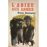 Ernest Hemingway - L&#039;adieu aux armes (editia 1966)