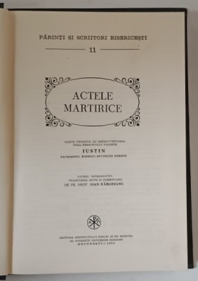 PSB 11 - ACTELE MARTIRICE * STUDIU INTRODUCTIV , TRADUCERE , NOTE SI COMENTARII DE IOAN RAMUREANU ,1982 foto