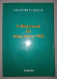 VALENTIN MURESAN&nbsp;-&nbsp;UTILITARISMUL LUI JOHN STUART MILL