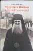 Parintele Ilarion Argatul Domnului - Paul Balan, Editura Scoala Ardeleana, 2022, Crestinism, Carte Religioasa