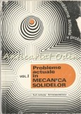 Cumpara ieftin Problemele Actuale In Mecanica Solidelor I - Tiraj: 1380 Exemplare