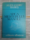 Alexandru Babes - Arca mesterului Noe