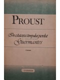 Marcel Proust - In cautarea timpului pierdut - Guermantes (Editia: 1989)