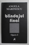 BLINDAJUL FINAL de ANGELA MARINESCU , OPERE , VOLUMUL I , POEZII , 2010