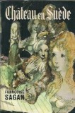 Chateau en suede - Francoise Sagan