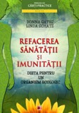 DIETA PENTRU UN ORGANISM ECOLOGIC. REFACEREA SĂNĂTĂŢII ŞI IMUNITĂŢII