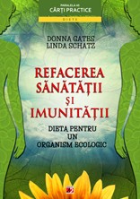 DIETA PENTRU UN ORGANISM ECOLOGIC. REFACEREA SĂNĂTĂŢII ŞI IMUNITĂŢII foto