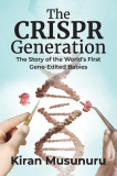 The Crispr Generation: The Story of the World&#039;s First Gene-Edited Babies, 2018