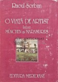 O viata de artist intre Munchen si Maramures - 1986 - Raoul Sorban (AB34)