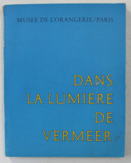 DANS LA LUMIERE DE VERMEER , EXPOSITION 24 SEPTEMBRE - 28 NOVEMBRE , MUSEE DU LOUVRE - ORANGERIE DES TUILERIES , 1966 foto