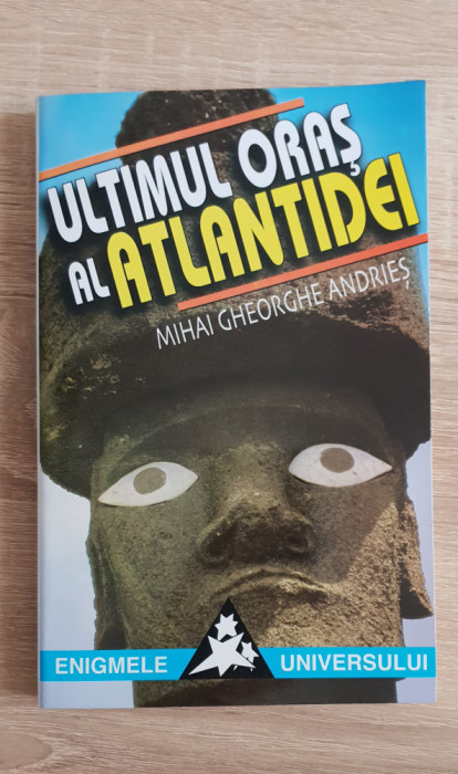 Ultimul oraș al Atlantidei - Mihai Gheorghe Andrieș