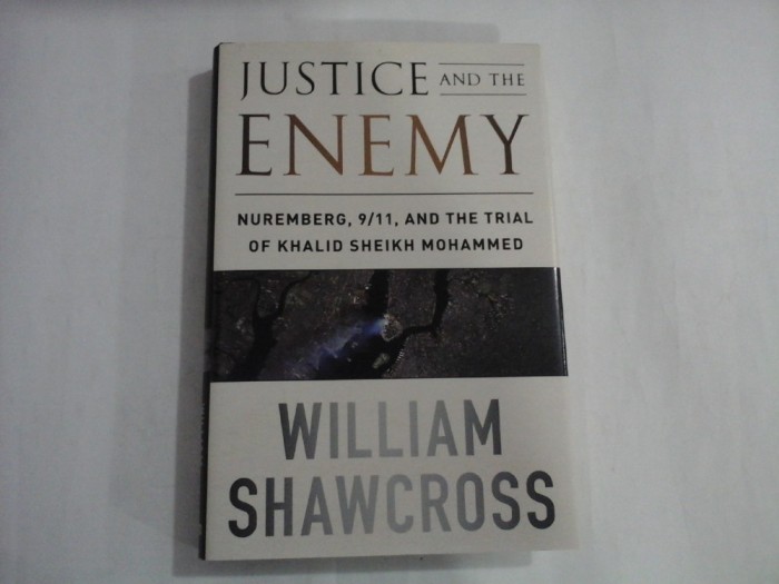 JUSTICE AND THE ENEMY - WILLIAM SHAWCROSS