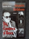 DEJ, CEAUSESCU SI ILIESCU - Alexandru Barladeanu
