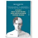 Transhumanism in the light of theology, philosophy and science: critical perspectives and Christian metaphysical implications - Adrian Lemeni, Nichifo