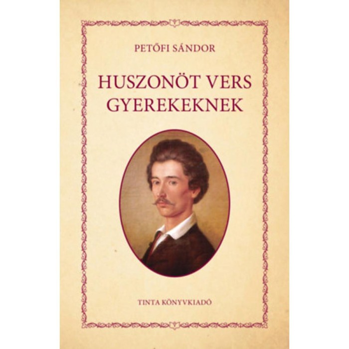 Huszon&ouml;t vers gyerekeknek - Petőfi S&aacute;ndor