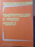 Psihofarmacologia in Practica Medicala - Daniel Costa, Tudor Toma, Editura Militara, 1982, Carte Medicina