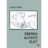 &Eacute;beren kutat&oacute; &eacute;let - Kot&aacute;nyi Attila