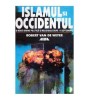 Robert Van de Weyer - Islamul si Occidenutul - O noua ordine