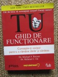 TU , GHID DE FUNCTIONARE , CUNOASTE - TI CORPUL PENTRU A RAMANE TANAR SI SANATOS de MICHAEL F. ROIZEN si MEHMET C. OZ , 2008