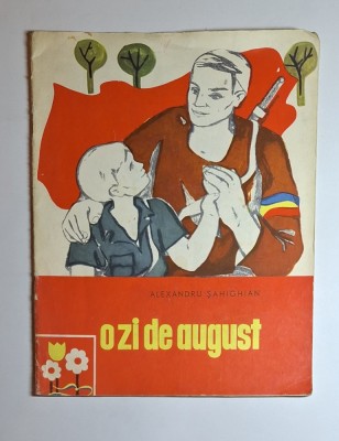 O zi de august &amp;ndash; Aut. Alexandru Șahighian, Ed. Editura Tineretului foto