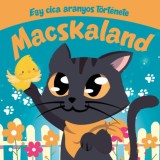Macskaland - Egy cica aranyos t&ouml;rt&eacute;nete