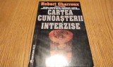 CARTEA CUNOASTERII INTERZISE - Robert Charroux - Editura Elit, 1999, 350 p.