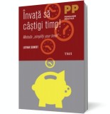 &Icirc;nvaţă să c&acirc;ştigi timp! Metoda &quot;simplify your time!&quot;