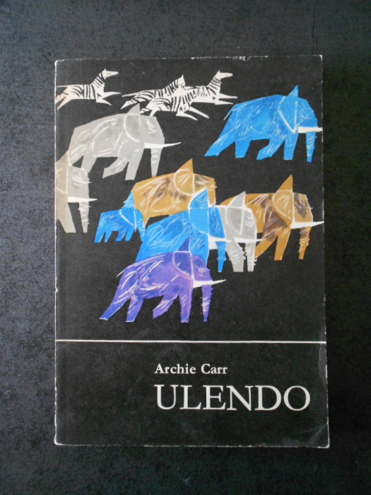 ARCHIE CARR - ULENDO