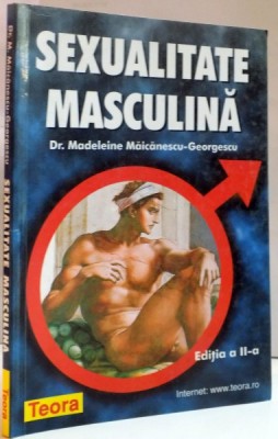 SEXUALITATE MASCULINA de MADELEINE MAICANESCU GEORGESCU , EDITIA A II A , 1999 foto