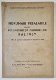 INDRUMARI PREALABILE PENTRU RECONSTRUCTIA DRUMURILOR RAL 1937 , EDITIA A III A GERMANA COMPLETATA IN NOIEMBRIE 1939 , 1942