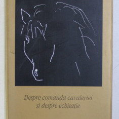 DESPRE COMANDA CAVALERIEI SI DESPRE ECHITATIE de PAUL LOUIS COURIER , 2005