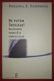 Marshall B. Rosenberg - Ne putem &icirc;nțelege! Rezolvarea pașnică a conflictelor