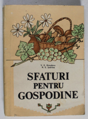 SFATURI PENTRU GOSPODINE de V.E. DROZDOVA si N. E. SADRINA , 1990 foto