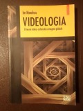 Ion Manolescu - Videologia: o teorie tehno-culturală a imaginii globale