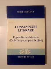 Virgil Vintilescu - Consemnări literare: repere literare bănățene (de la &icirc;nceputuri p&acirc;nă la 1880)