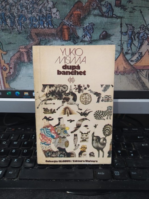 Yukio Mișima Mishima, După banchet, colecția Globus nr. 319, 4/1979, editura Univers, București 1979, 010