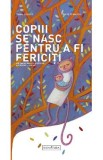 Copiii se nasc pentru a fi fericiti - Vanna Cercena
