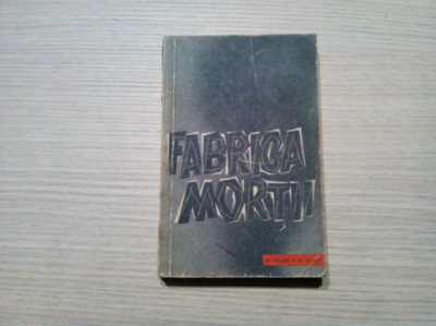 FABRICA MORTII O Marturie despre AUSCHWITZ - O. Kraus, E. Kulka -1961, 395 p. foto