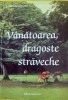 Vanatoarea, Dragoste Straveche - E. Popescu Jianu &amp; S. Polverejan, Vanat Timis. Autograf