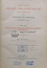Carte veche de arhitectura. ENTWERFEN. ANLAGE UND EINRICHTUNG DER GEBAUDE. - 1902 - Karl Weifsbach (U78)
