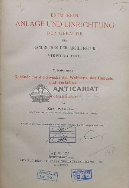 Carte veche de arhitectura. ENTWERFEN. ANLAGE UND EINRICHTUNG DER GEBAUDE. - 1902 - Karl Weifsbach (U78)